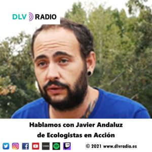 We spoke with Javier Andaluz from Ecologists in Action