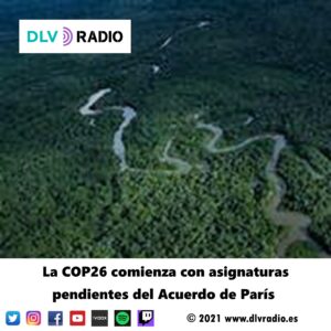 La COP26 comienza con asignaturas pendientes del Acuerdo de París