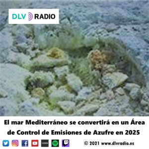 The Mediterranean Sea will become a Sulfur Emission Control Area in 2025