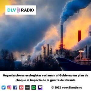 Organizaciones ecologistas reclaman al Gobierno un plan de choque al impacto de la guerra de Ucrania