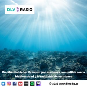 Día Mundial de los Océanos por una pesca compatible con la biodiversidad y la reducción de emisiones