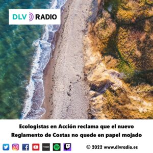Ecologistas en Acción reclama que el nuevo Reglamento de Costas no quede en papel mojado