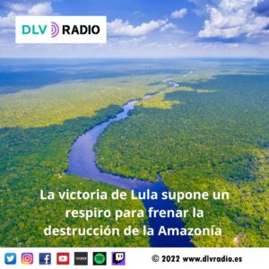 Lula's victory represents a respite to stop the destruction of the Amazon