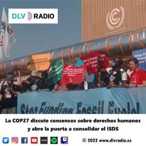 COP27 discusses consensus on human rights and opens the door to consolidating ISDS