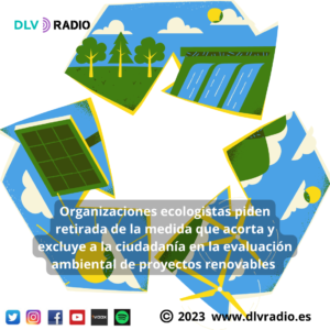 Organizaciones ecologistas piden retirada de la medida que acorta y excluye a la ciudadanía en la evaluación ambiental de proyectos renovables 