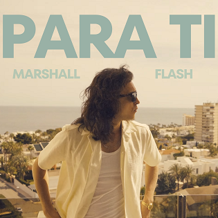 MARSHALL flash lanza hoy su segundo single "PARA TI"