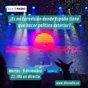 ¿Es en Eurovisión donde España tiene que hacer política exterior?