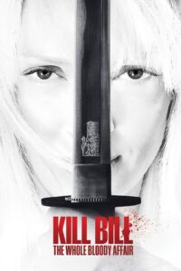 Retina Fina – Kill Bill: The Whole Bloody Affair (2004 y 2025, Quentin Tarantino)