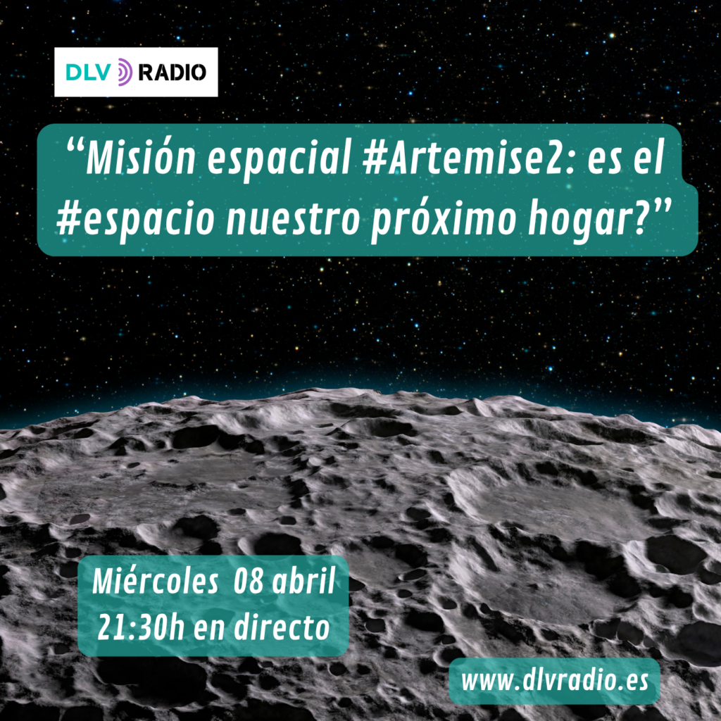 Miércoles 8/4 -21:30h en directo "Misión espacial #Artemise2: es el #espacio nuestro próximo hogar?”