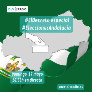 Domingo 17 mayo 20:30h. #ElDecreto especial #EleccionesAndalucía