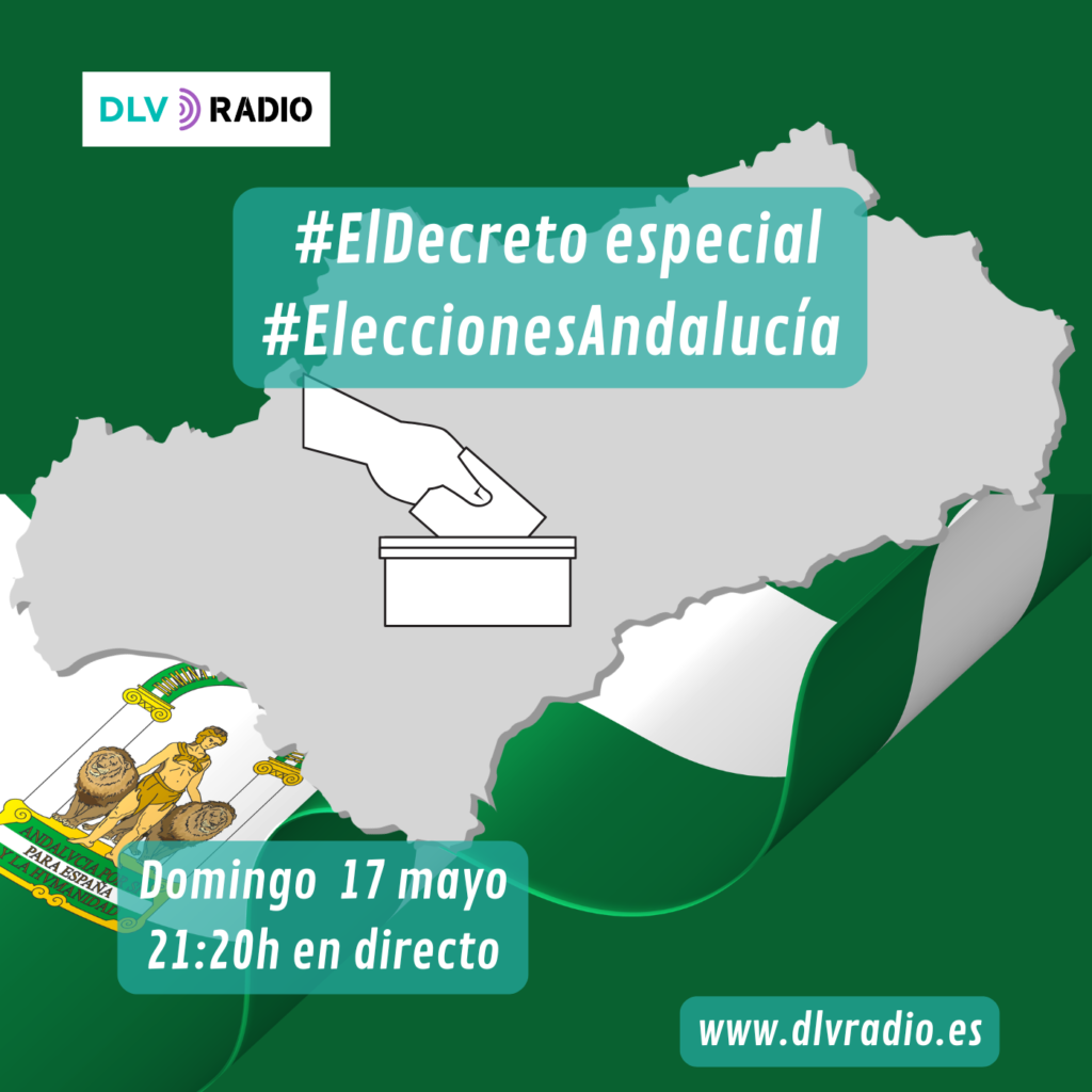 Domingo 17 mayo 21:20h. #ElDecreto especial #EleccionesAndalucía