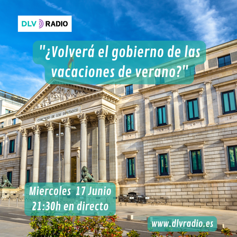 Miércoles 17 junio 21:30h en directo "¿Volverá el gobierno de las vacaciones de verano?"