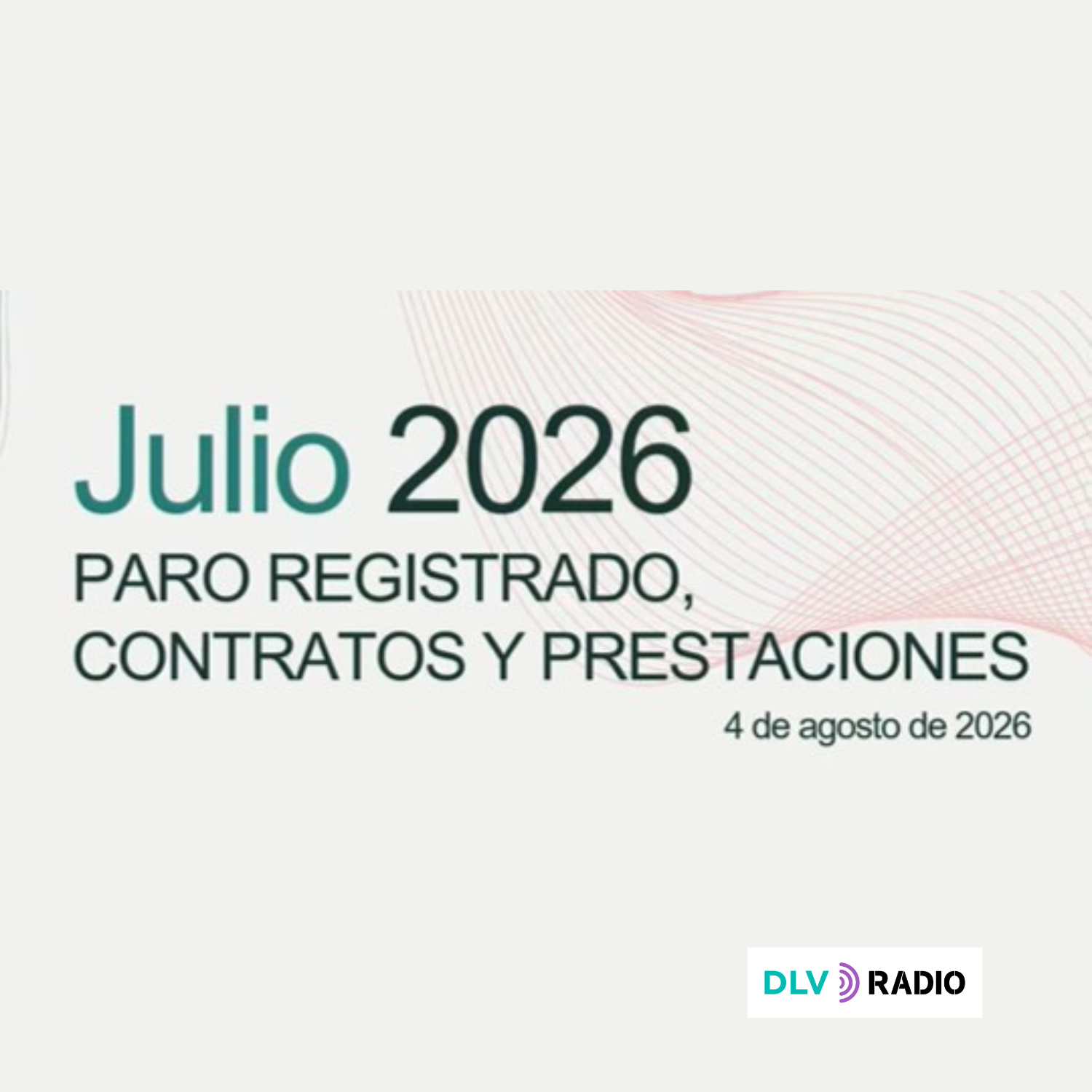 Datos de paro registrado y afiliación a la Seguridad Social, julio 2026